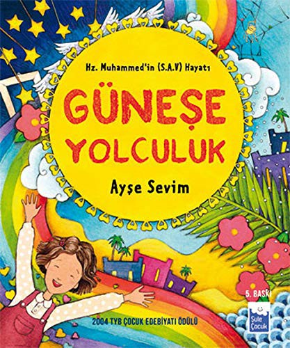 Güneşe Yolculuk: Hz. Muhammed'in Hayatı (Ciltsiz-Büyük Boy) kitap kapağı