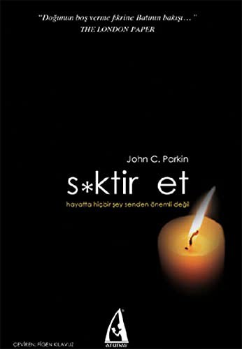 S*ktir Et (Ciltli) Hayatta Hiçbir Şey Senden Önemli Değil kitap kapağı