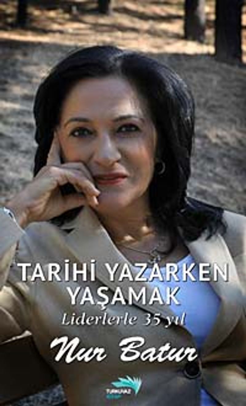 Tarihi Yazarken Yaşamak Liderlerle 35 Yıl kitap kapağı
