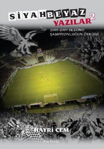 Siyah Beyaz Yazılar 2 & 2008-2009 Sezonu Şampiyonluğun Öyküsü kitap kapağı