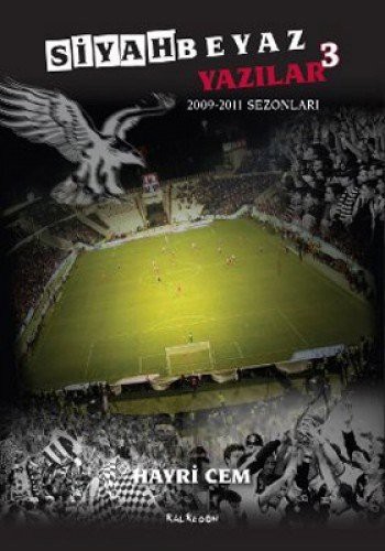 Siyah Beyaz Yazılar 3 (2009-2011 Sezonları) kitap kapağı