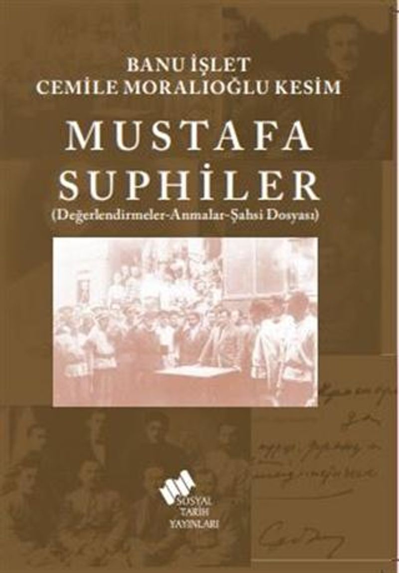 Mustafa Suphiler (Şahsi Dosyası-Değerlendirmeler-Anmalar) kitap kapağı