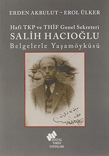Hafî TKP Ve THİF Genel Sekreteri Salih Hacıoğlu Belgelerle Yaşam Öyküsü kitap kapağı