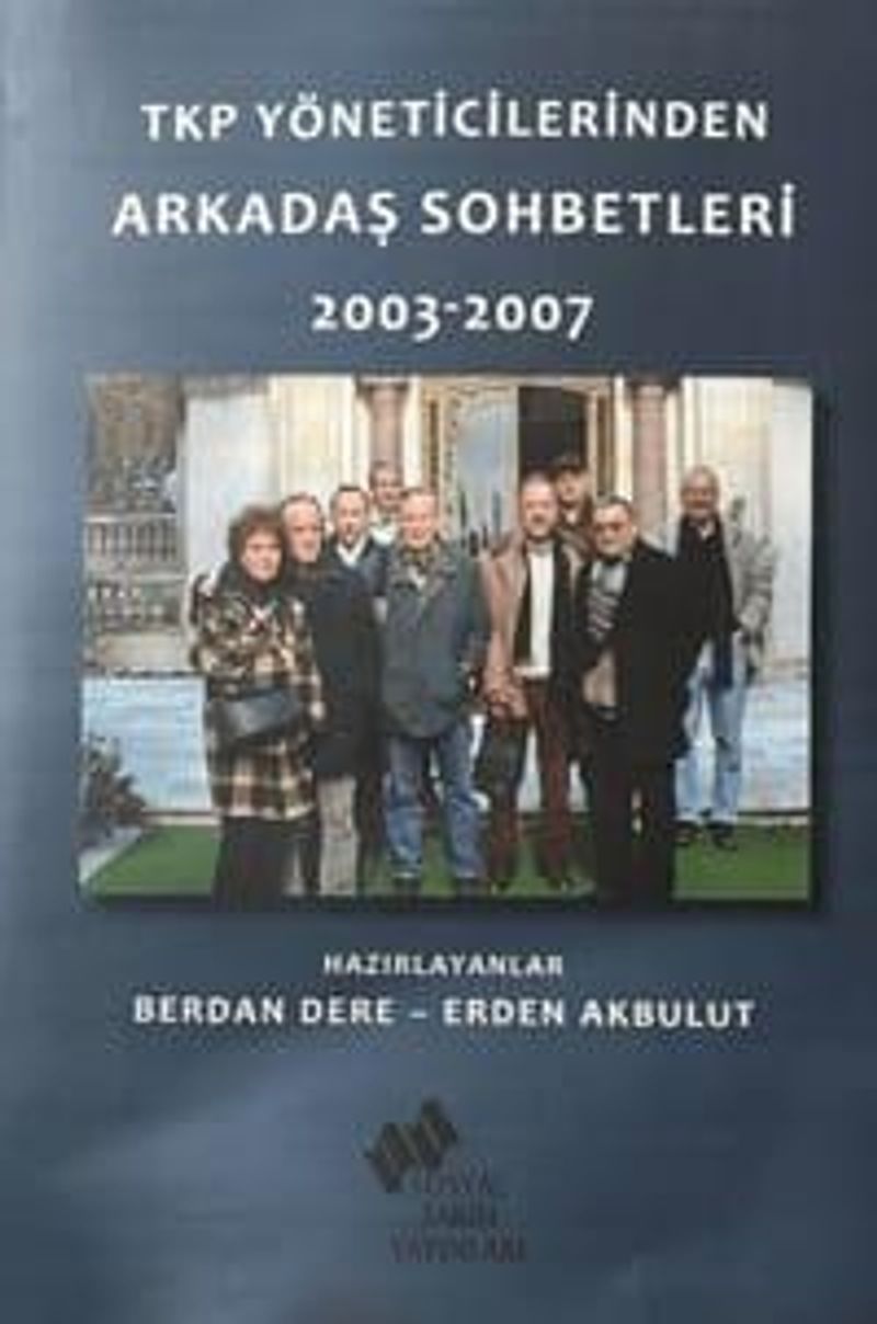 TKP Yöneticilerinden Arkadaş Sohbetleri 2003-2007 kitap kapağı