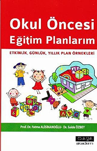 Okul Öncesi Eğitim Planlarım Etkinlik, Günlük, Yıllık Plan Örnekleri kitap kapağı