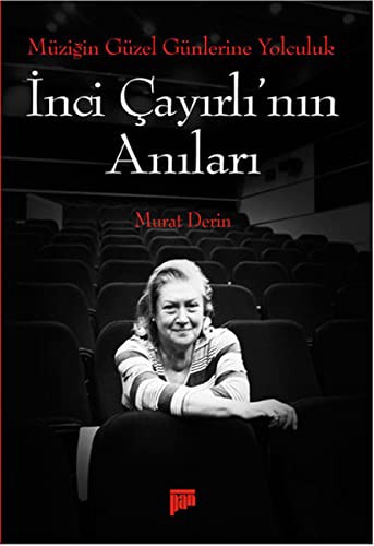 Müziğin Güzel Günlerine Yolculuk İnci Çayırlı'nın Anıları kitap kapağı