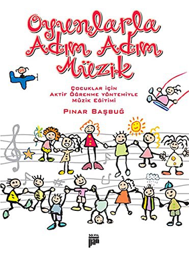 Oyunlarla Adım Adım Müzik Çocuklar İçin Aktif Öğrenme Yöntemiyle Müzik Eğitimi kitap kapağı