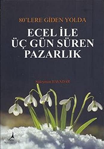 80'lere Giden Yolda Ecel ile Üç Gün Süren Pazarlık kitap kapağı