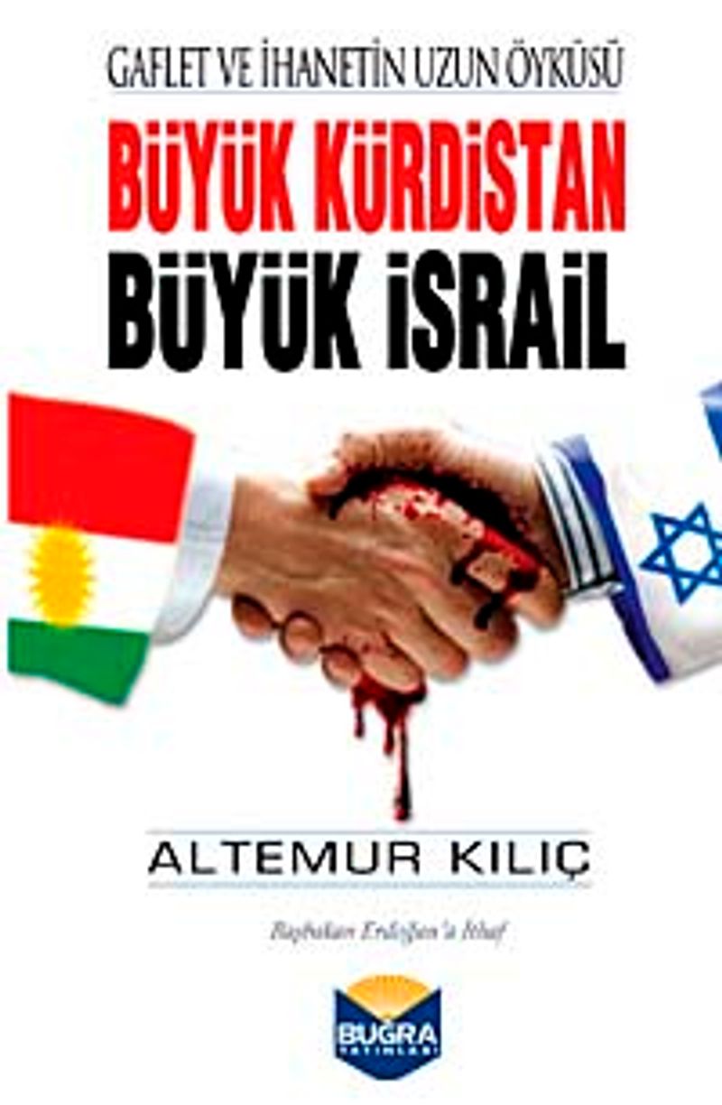 Büyük Kürdistan Büyük İsrail Gaflet ve İhanetin Uzun Öyküsü kitap kapağı