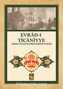 Evrad-ı Ticaniyye & Ahmed Ticani Hazretlerinin Evradı kitap kapağı