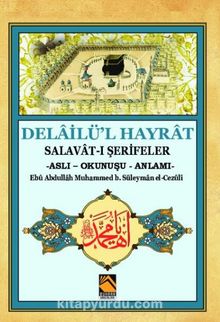 Delailü’l Hayrat Salavat-ı Şerifeler (Aslı - Okunuşu - Anlamı) kitap kapağı