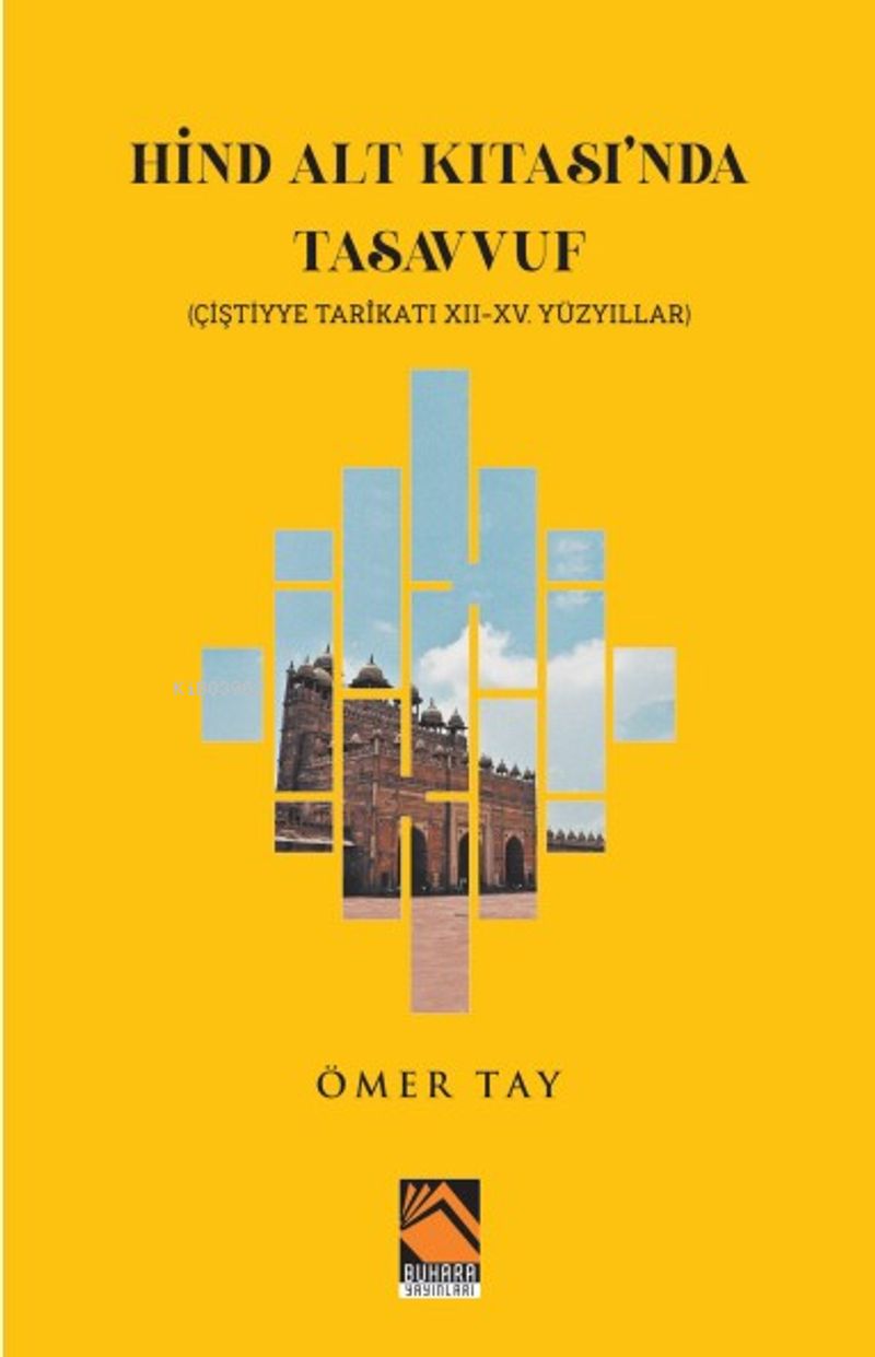Hind Alt Kıtası'nda Tasavvuf Çiştiyye Tarikatı 12 - 15. Yüzyıllar kitap kapağı
