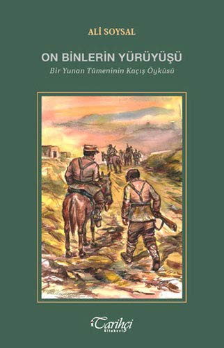 On Binlerin Yürüyüşü Bir Yunan Tümeninin Kaçış Öyküsü kitap kapağı