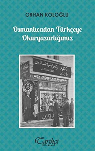 Osmanlıcadan Türkçeye Okuryazarlığımız kitap kapağı