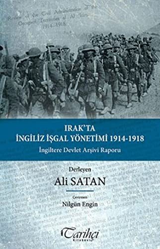 Irak'ta İngiliz İşgal Yönetimi 1914-1918 İngiltere Devlet Arşivi Raporu kitap kapağı