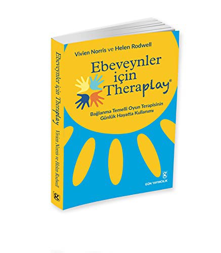 Ebeveynler İçin Theraplay / Bağlanma Temelli Oyun Terapisinin Günlük Hayatta Kullanımı kitap kapağı