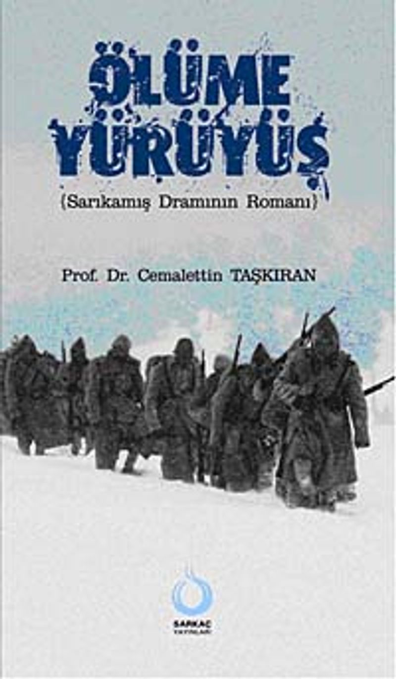 Ölüme Yürüyüş Sarıkamış Dramının Romanı kitap kapağı