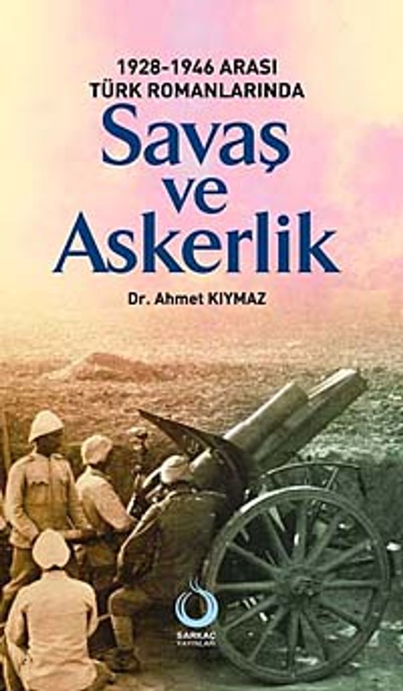 1928-1946 Arası Türk Romanlarında Savaş ve Askerlik kitap kapağı