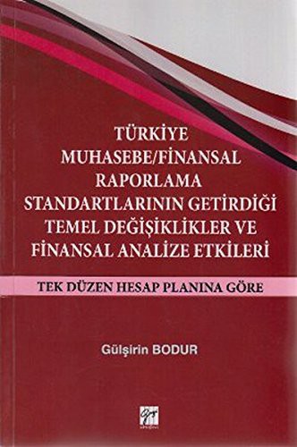Türkiye Muhasebe - Finansal Raporlama Standartlarının Getirdiği Temel Değişiklikler ve Finansal Analize Etkileri kitap kapağı