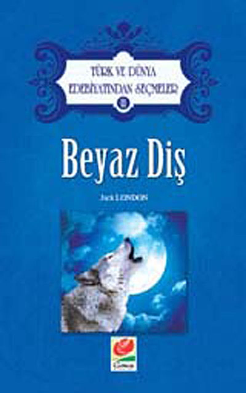 Beyaz Diş Türk ve Dünya Edebiyatından Seçmeler kitap kapağı