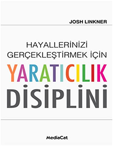 Hayallerinizi Gerçekleştirmek İçin Yaratıcılık Disiplini kitap kapağı