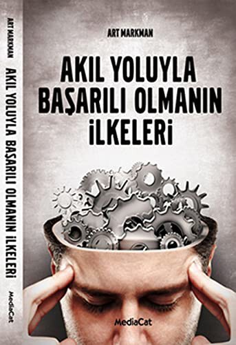 Akıl Yoluyla Başarılı Olmanın İlkeleri kitap kapağı