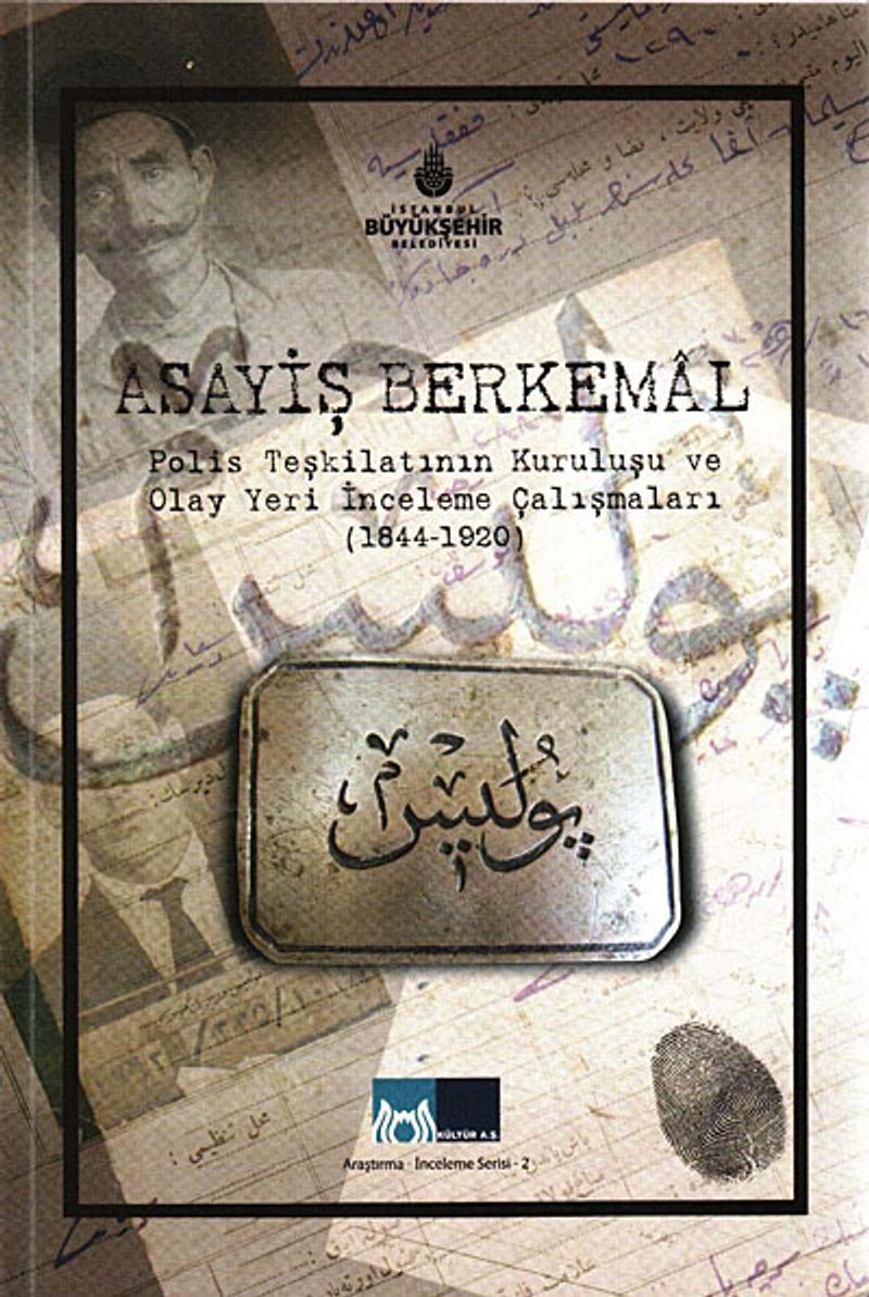 Asayiş Berkemal Polis teşkilatının Kuruluşu ve Olay yeri İnceleme Çalışmaları 1844-1905-22-C-11 kitap kapağı