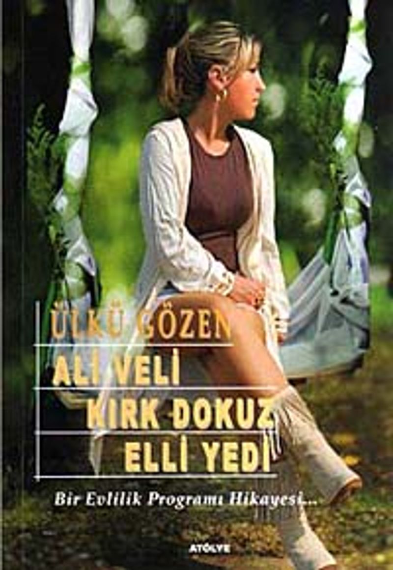 Ali Veli Kırk Dokuz Elli Yedi Bir Evlilik Programı Hikayesi kitap kapağı