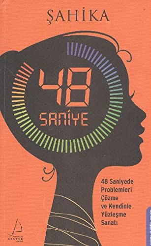 48 Saniye 48 Saniyede Proplemleri Çözme ve Kendinle Yüzleşme Sanatı kitap kapağı
