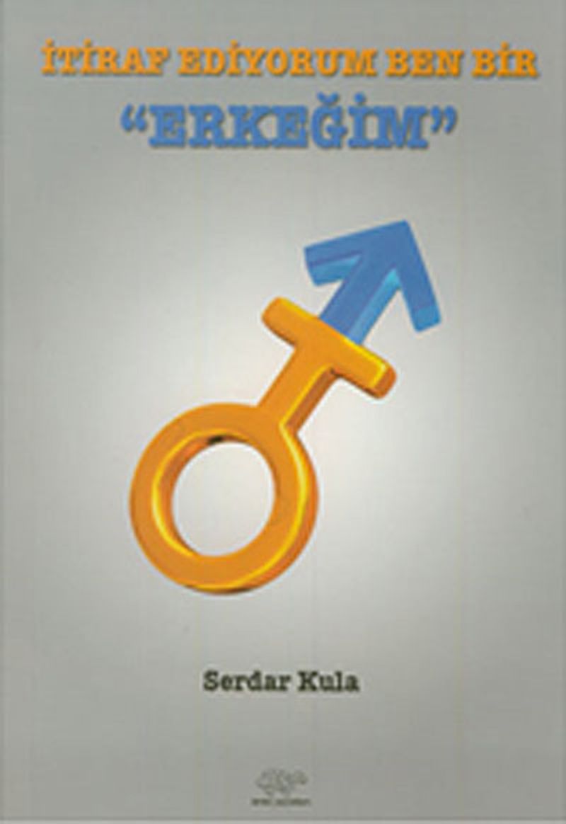 İtiraf Ediyorum Ben Bir Erkeğim kitap kapağı