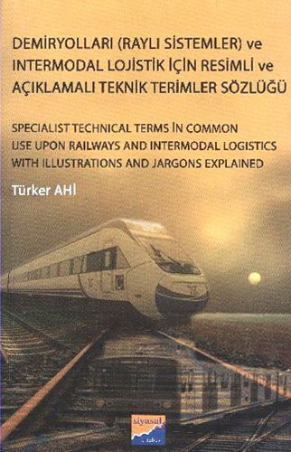 Demiryolları (Raylı Sistemler) ve Intermodal Lojistik İçin Resimli ve Açıklamalı Teknik Resimler Sözlüğü kitap kapağı