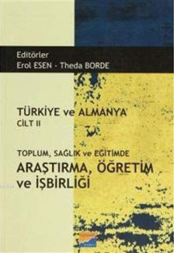 Türkiye ve Almanya Cilt II Toplum, Sağlık ve Eğitimde Araştırma, Öğretim ve İşbirliği kitap kapağı
