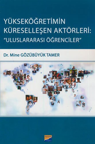 Yükseköğretimin Küreselleşen Aktörleri: Uluslararası Öğrencileri kitap kapağı