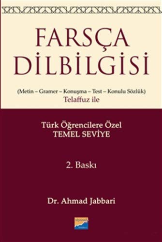 Farsça Dilbilgisi (Metin-Gramer-Konuşma-Test-Konulu Sözlük) Telaffuz ile & Türk Öğrencilere Özel (Temel Düzeyi) kitap kapağı