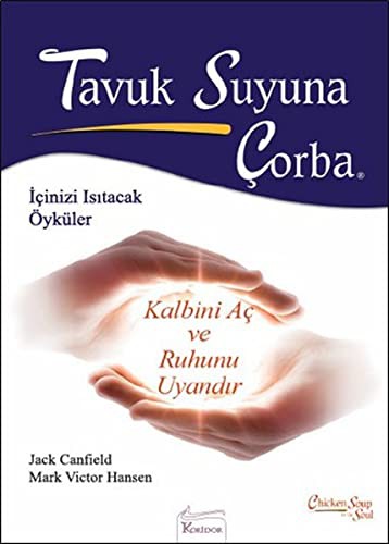 Tavuk Suyuna Çorba / Kalbini Aç ve Ruhunu Uyandır kitap kapağı
