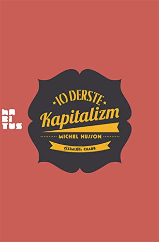 10 Derste Kapitalizm: Resimli Küçük Heterodoks İktisat Dersi kitap kapağı