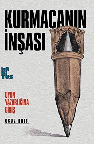 Kurmacanın İnşası & Oyun Yazarlığına Giriş kitap kapağı