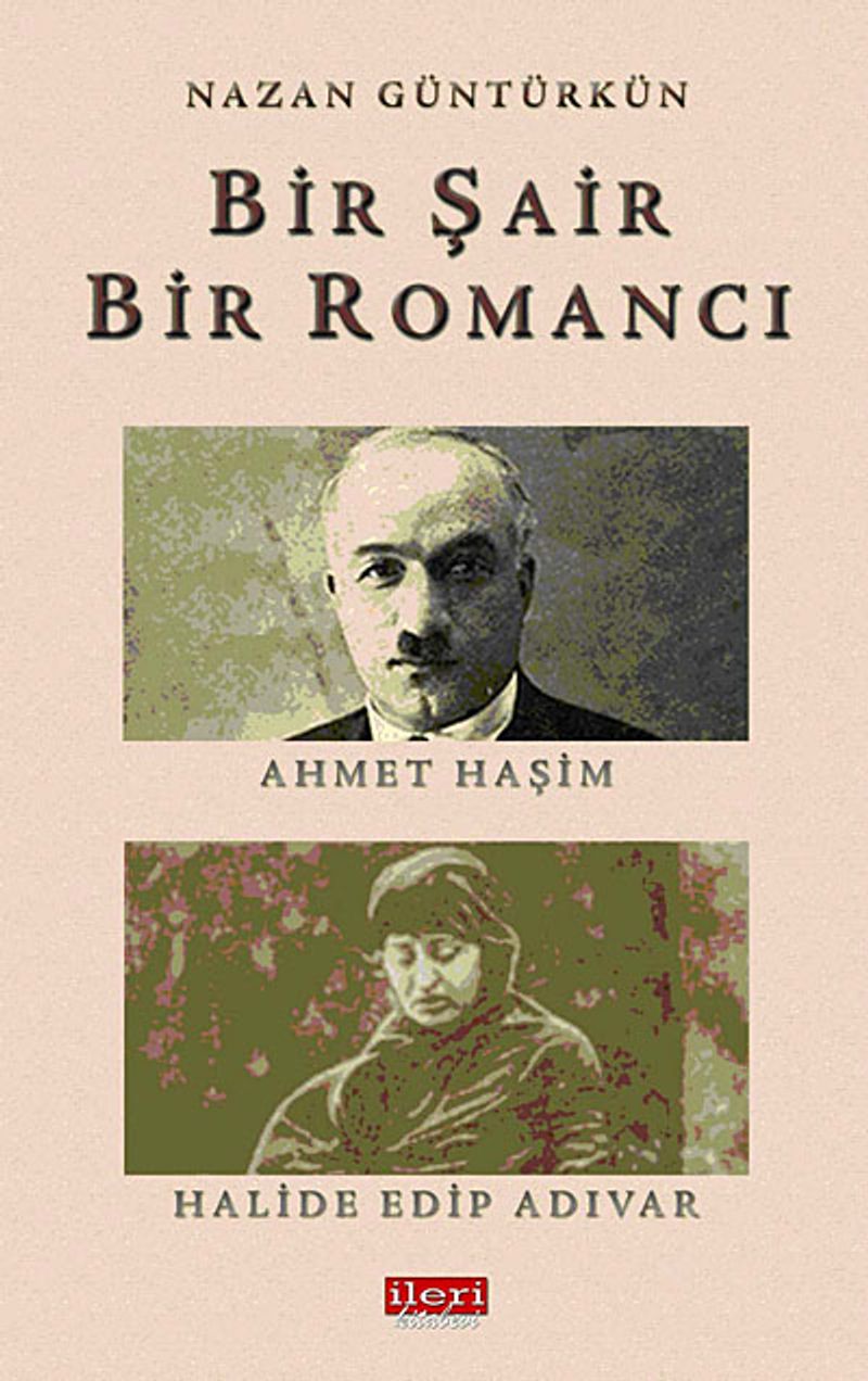 Bir Şair Bir Romancı Ahmet Haşim - Halide Edip Adıvar kitap kapağı