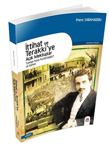 İttihat ve Terakki'ye Açık Mektuplar & Türkiye Nasıl Kurtarılabilir? ve İzahlar kitap kapağı