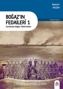 Boğaz’ın Fedaileri 1 & Çanakkale Boğaz Muharebeleri’nde Türk Topçusu kitap kapağı