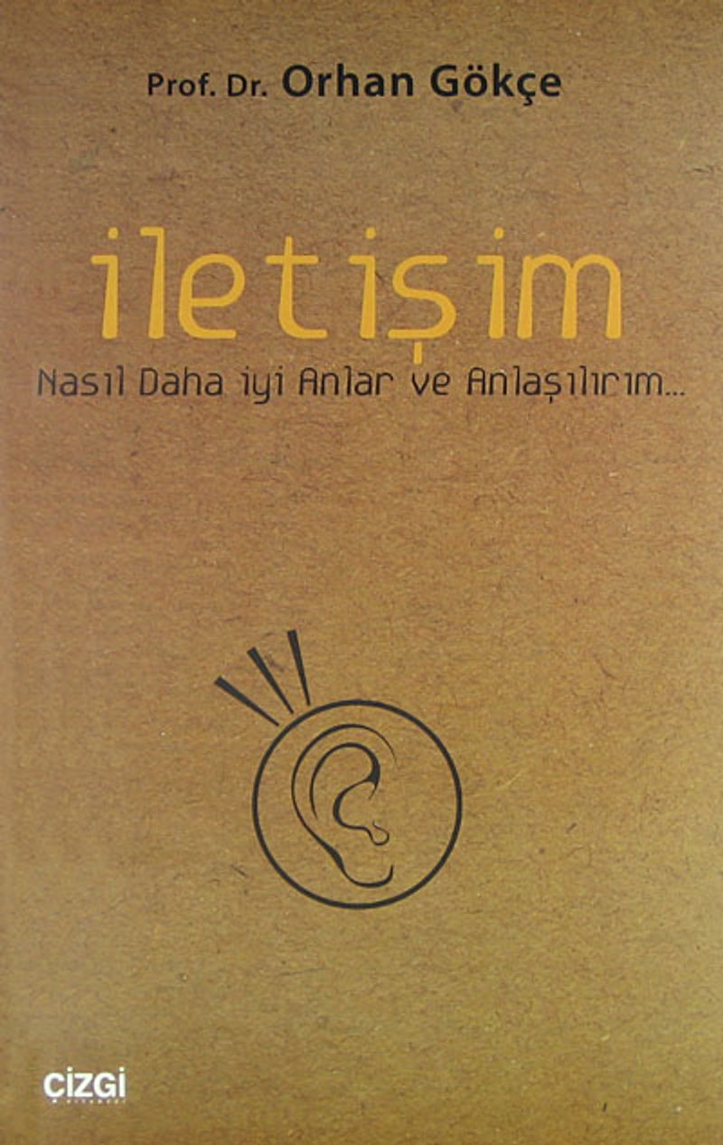 İletişim Nasıl Daha İyi Anlar ve Anlaşılırım... kitap kapağı