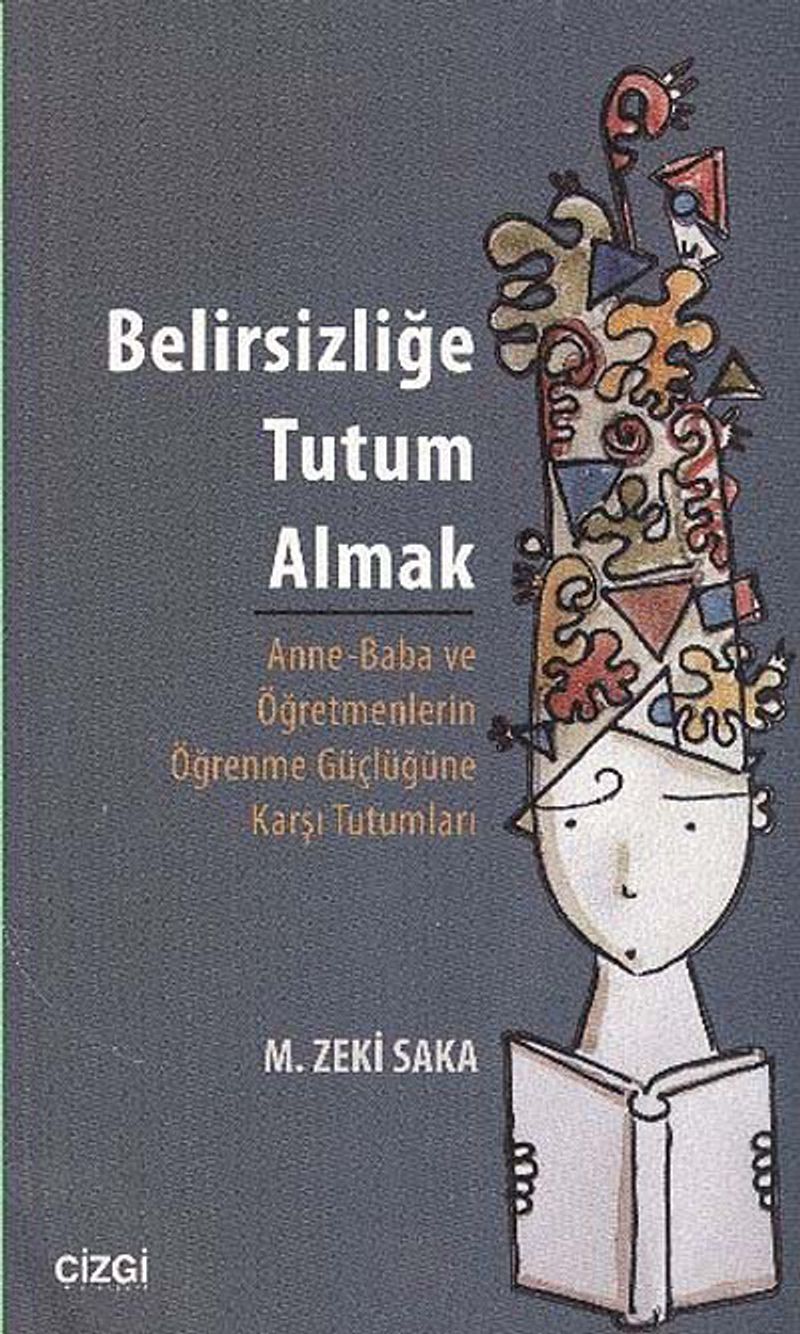 Belirsizliğe Tutum Almak Anne-Baba ve Öğretmenlerin Öğrenme Güçlüğüne Karşı Tutumları kitap kapağı