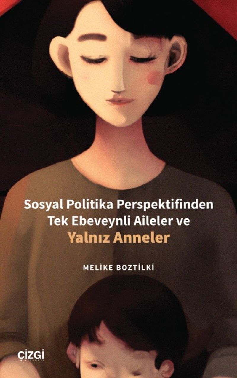Sosyal Politika Perspektifinden Tek Ebeveynli Aileler ve Yalnız Anneler kitap kapağı