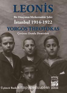 Leonis & Bir Dünyanın Merkezindeki Şehir: İstanbul 1914-1922 kitap kapağı
