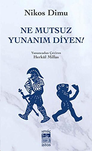 Ne Mutsuz Yunanım Diyen! kitap kapağı