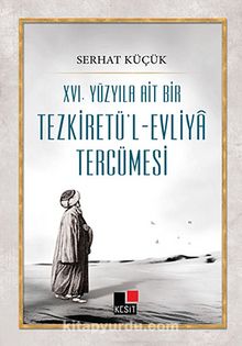 XVI.Yüzyıla Ait Bir Tezkiretü'l-Evliya Tercümesi kitap kapağı