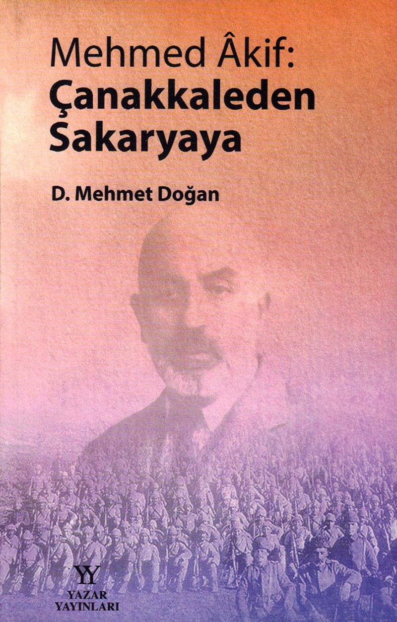Mehmed Akif: Çanakkaleden Sakaryaya kitap kapağı