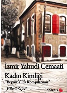 İzmir Yahudi Cemaati Kadın Kimliği & Beş Yüz Yıllık Komşularımız kitap kapağı