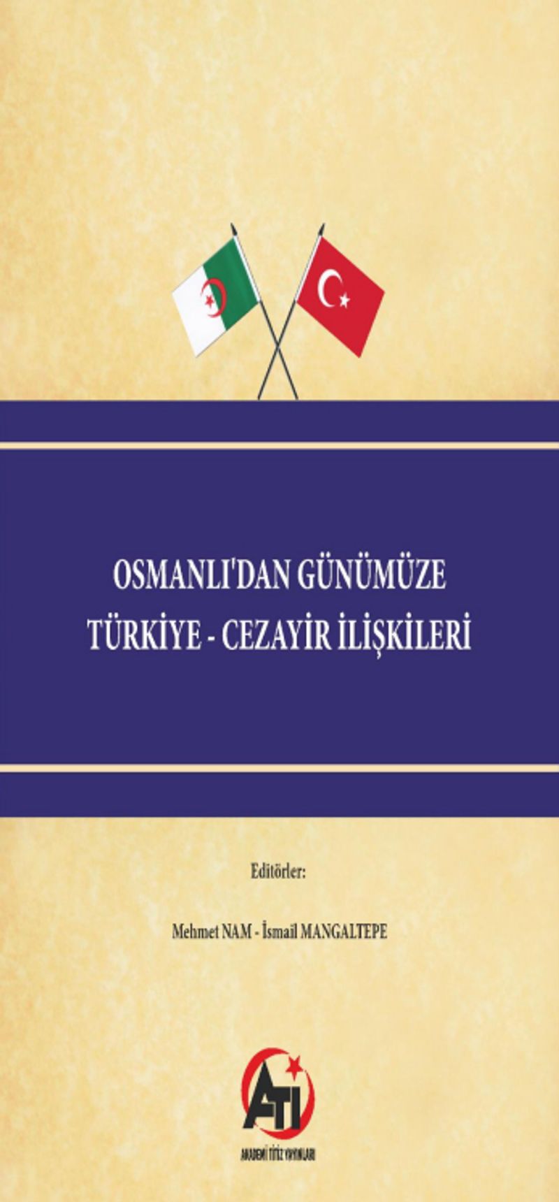 Osmanlı'dan Günümüze Türkiye - Cezayir İlişkileri kitap kapağı