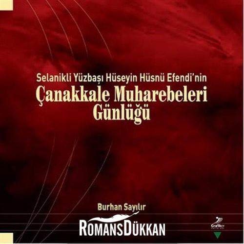 Selanikli Yüzbaşı Hüseyin Hüsnü Efendi'nin Çanakkale Muharebeleri Günlüğü kitap kapağı